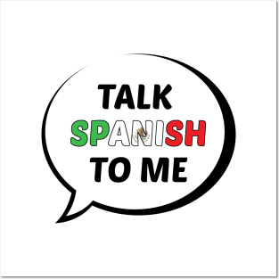 Talk Spanish to Me Posters and Art